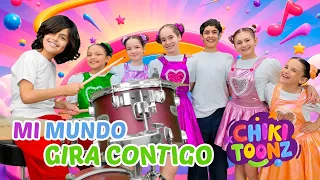 Mi Mundo Gira Contigo🌍| ¡La Canción de los Chiki Chikis que Todos Están Escuchando! | @ChikiToonz