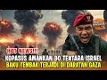 VIRAL‼️80 TENTARA ISRAEL DIRINGKUS KOPASUS SETELAH PERTEMPURAN TERJADI DIJALUR GAZA