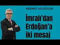 İmralı'dan Erdoğan'a iki mesaj - Mehmet Ali Güller