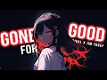 Download Lagu Nightcore - Gone For Good (Lyrics) - Rival x Jim Yosef feat. Alaina Cross