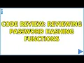 Code Review Reviewing password hashing functions 2 Solutions