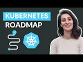Kubernetes Roadmap - Complete Step-by-Step Learning Path