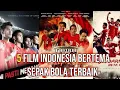 5 FILM INDONESIA BERTEMA SEPAK BOLA TERBAIK DAN SERU