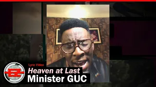 minister guc heaven at last lyric video 
