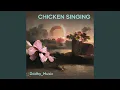 Download Lagu Chicken Singing
