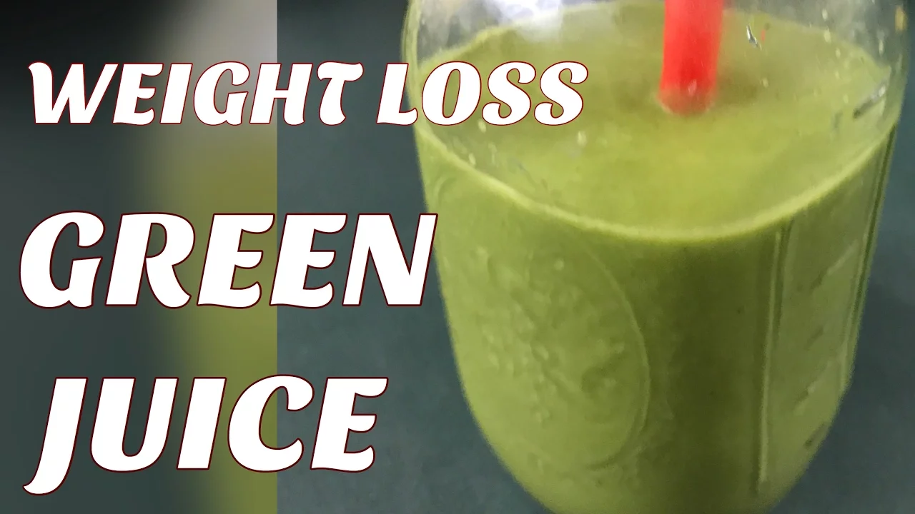 GREEN JUICE FOR WEIGHT LOSS