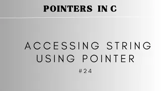 Accessing string using pointer POINTERS in C