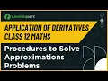 Class 12 Maths Procedures to Solve Approximations Problems Tutorialspoint