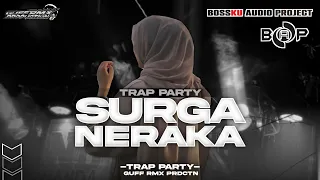 dj qosidah surga neraka trap party x midle ngeplak bossku audio project 