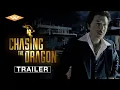 CHASING THE DRAGON Official US Trailer | Drama Crime Thriller | Starring Donnie Yen \u0026 Andy Lau
