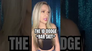 THE ID DODGE BAR SKIT