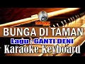 Lagu BUNGA DI TAMAN (GANTI DENI) versi KARAOKE KEYBOARD