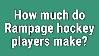 How much do Rampage hockey players make