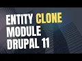 Drupal 11 Entity Clone Module Tutorial How to Duplicate Content Configuration Easily