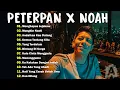 Download Lagu NOAH x PETERPAN FULL ALBUM - LAGU POP INDONESIA TERBAIK