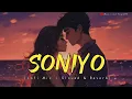 Soniyo - Lofi Mix | Slowed & Reverb | Raaz 2 | Sonu Nigam | Shreya Ghoshal | MusicalTown97 |