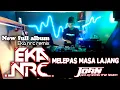 Download Lagu DUGEM FUNKOT TERBARU 2022 | MELEPAS MASA LAJANG | FULL ALBUM EKA NRC REMIX | NEW MIXTAPE 2022