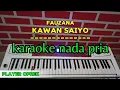 Lagu fauzana - kawan saiyo karaoke nada pria