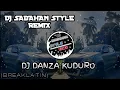 Download Lagu DJ SABAHAN STYLE REMIX - DJ DANZA KUDURO (BREAKLATIN)