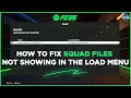 How to Fix Squad Files Not Showing in the Load Menu FC25