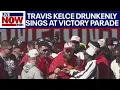 Chiefs Parade Travis Kelce drunkenly sings Friends in Low Places at Super Bowl parade