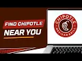 How to Find a Chipotle Near You and Check Store Hours