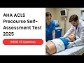 AHA ACLS Precourse Self-Assessment Test 2025 NEW Questions and Answers
