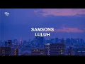LIRIK SAMSONS LULUH