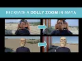 How to Dolly Zoom in Maya - Maya Camera Techniques Tutorial