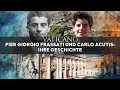 Download Lagu VATICANO (693):  Die Geschichte von Pier Giorgio Frassati und Carlo Acutis