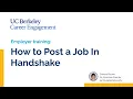 How to Post an On Campus Job in Handshake for UC Berkeley Staff and Faculty