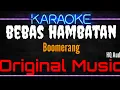 Download Lagu Karaoke Bebas Hambatan ( Original Music ) HQ Audio - Boomerang