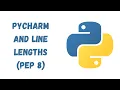 05 - Configure PyCharm to less than 80 characters per line as recommended by PEP 8