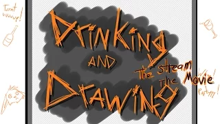 Drinking and Drawing - The Stream - The Movie