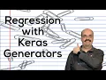 Using Regression with Keras Generators