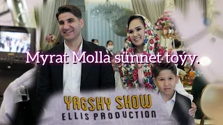 hajy yazmammedow myrat molla s nnet toy yagshy show ellis production