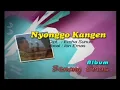 Download Lagu [ Full ]  Nyonggo Kangen - Ion Emas (High Quality Audio) (2007)