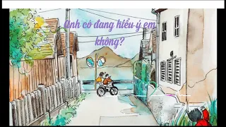 Anh có đang hiểu ý em không