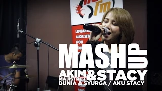 Download Akim \u0026 The Majistret / Stacy - Dunia Aku Stacy ( Aku Stacy X Dunia \u0026 Syurga ) #MashUpHotFM MP3