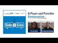 Side by Side A Payer and Provider Conversation