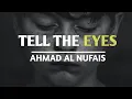 Tell The Eyes¦قل للعيون ¦Ahmad Al Nufais¦English Lyrics¦The Way Of Peace