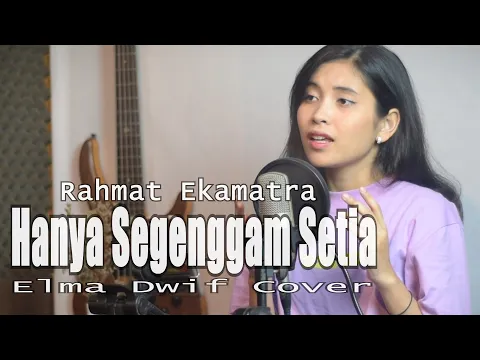 Download MP3 Hanya Segenggam Setia Cover \u0026 Lirik (Rahmat) - Elma Bening Musik Cover