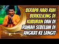 Download Lagu KH. MUKHLASON ROSYID🔴BERAPA HARI RUH BERKELILING DI KUBURAN DAN DINRUMAH SEBELUM DI ANGKAT KE LANGIT
