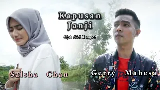 Download Kapusan Janji - Gerry Mahesa Feat Salsha Chan (Official Music Video) MP3