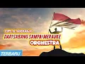 Download Lagu 🇮🇩 Dari Sabang Sampai Merauke | Choir dan Orchestra Terbaru