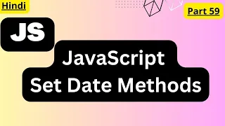 JavaScript Set Date Methods How to set date in JS arvindprogramming