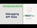 API Testing - How to debug API Tests in vREST NG Application