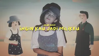 Download Akar Nadi - Ingin Kau Jadi Milikku | Official Music Video MP3