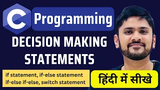 Decision Making Statements in C Programming in Hindi if statement ifelse ifelseifelse switch