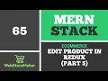 65 Edit Product in Redux part 5 - Ecommerce Tutorial using MERN Stack